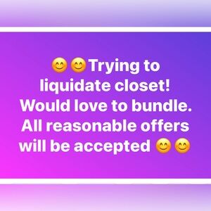 Closet liquidation!!!  All reasonable offers accepted